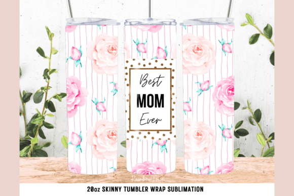 Best Mom Ever 20 Oz Tumbler Wrap: Graphics for Crafts & Gifting